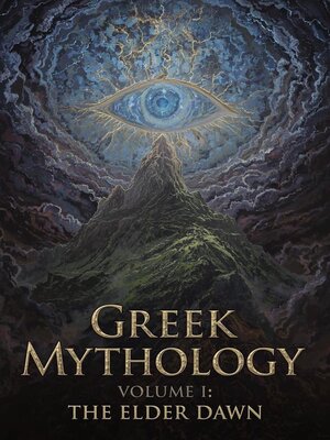 cover image of Greek Mythology Volume I--The Elder Dawn